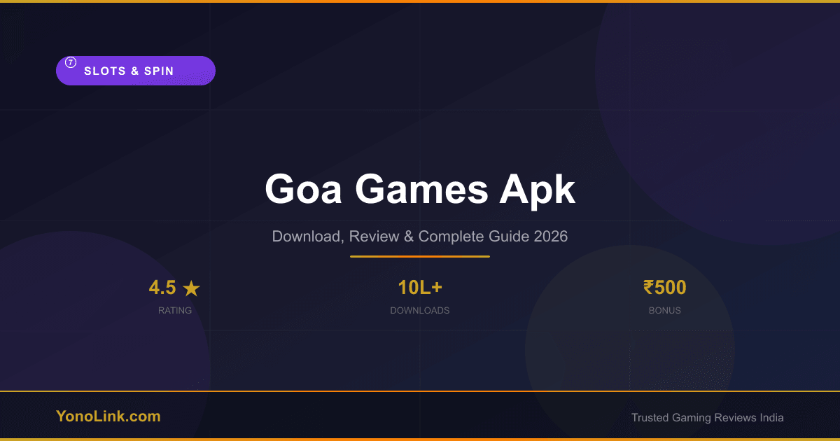 Goa Games Apk - Download, Review & Bonus Guide 2026