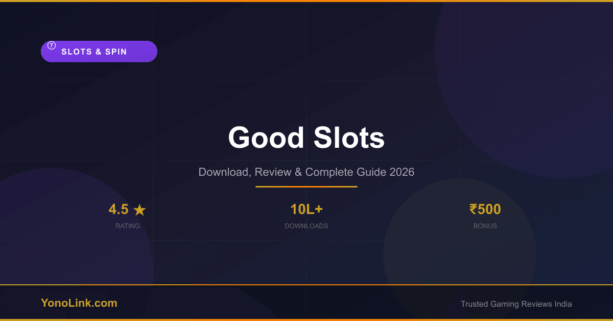 Good Slots - Download, Review & Bonus Guide 2026