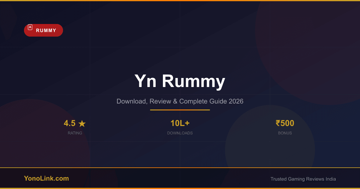 Yn Rummy - Download, Review & Bonus Guide 2026