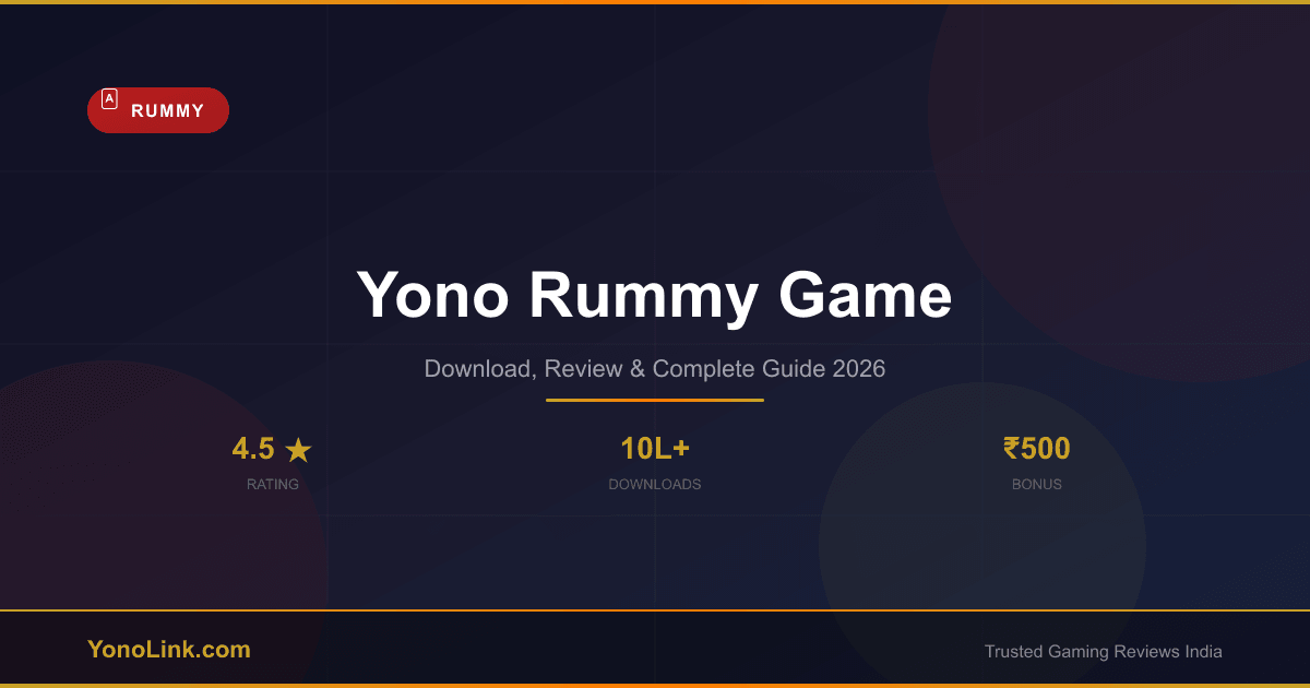 Yono Rummy Game - Download, Review & Bonus Guide 2026