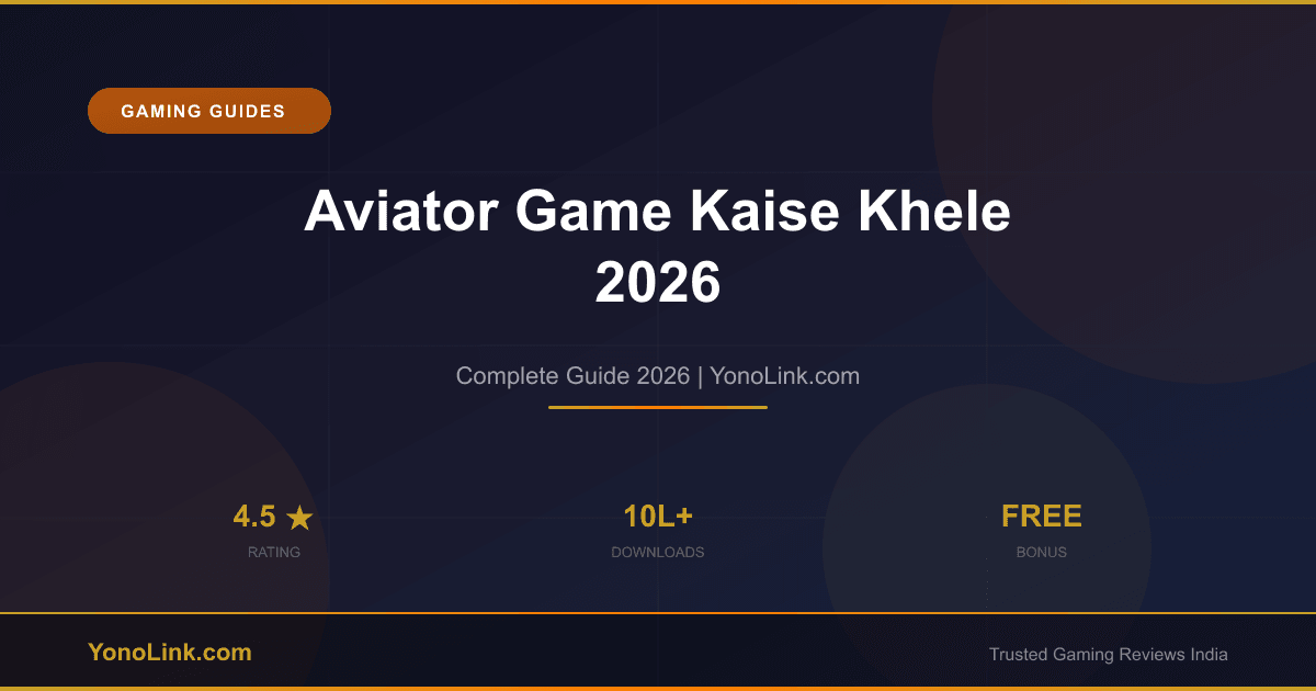Aviator Game Kaise Khele 2026 — Puri Jankari Hindi Mein - YonoLink Guide 2026