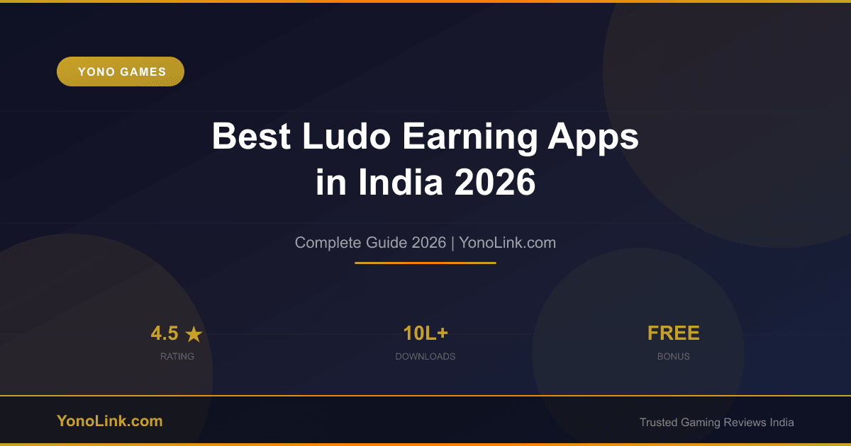 Best Ludo Earning Apps in India 2026 — Play & Win Real Cash - YonoLink