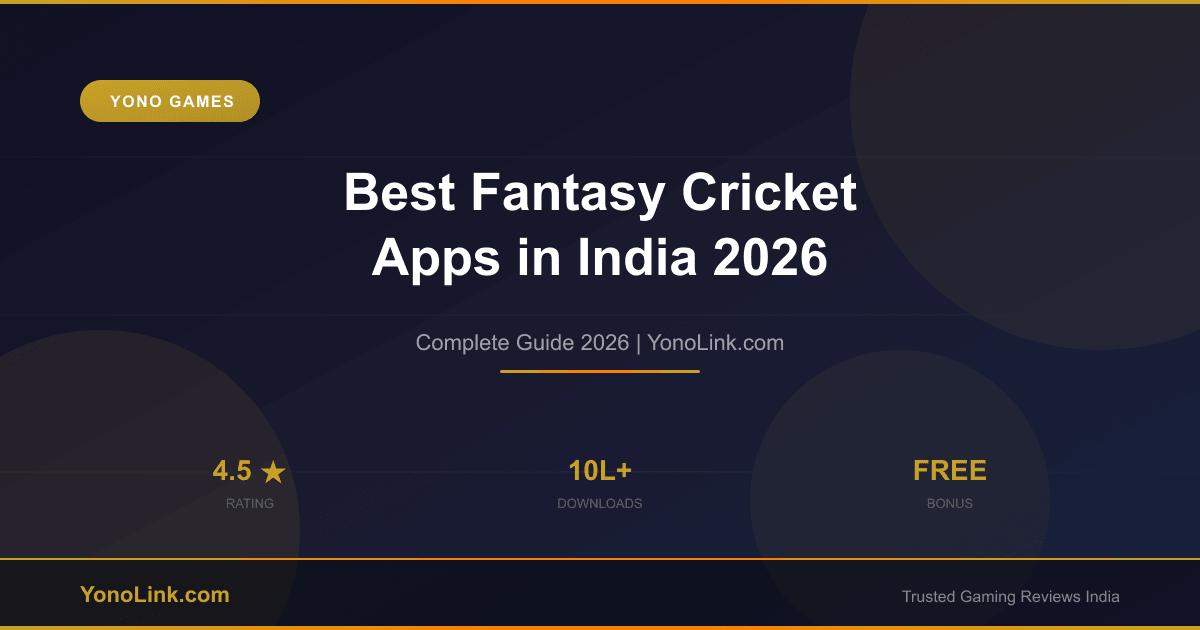 Best Fantasy Cricket Apps in India 2026 — Win Real Cash During IPL - YonoLink
