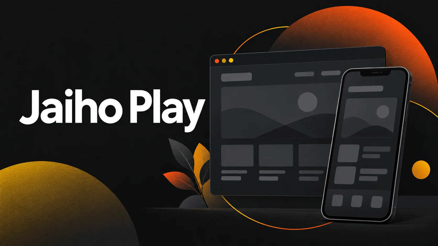 Jaiho Play text beside stylized browser and smartphone screens on a dark background with orange and yellow accents.